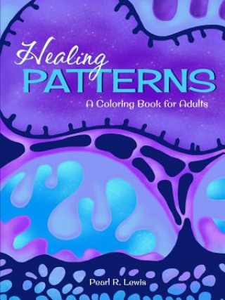 Healing Patterns: A Coloring Book for Adults