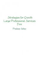 Strategies for Growth - A Large Professional Services Firm