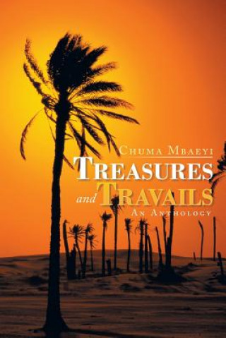 Treasures and Travails