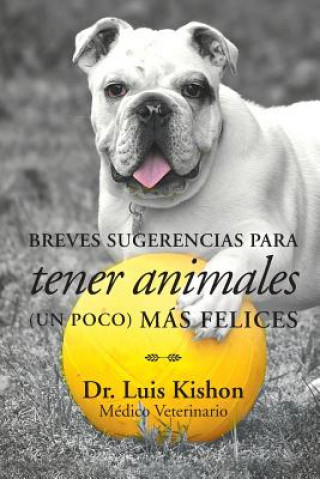 Breves sugerencias para tener animales (un poco) mas felices