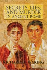 Secrets, Lies, and Murder in Ancient Rome