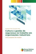 Cultura e gestao de seguranca no trabalho em organizacoes industriais