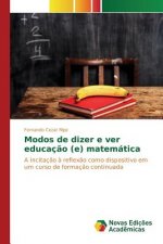 Modos de dizer e ver educacao (e) matematica