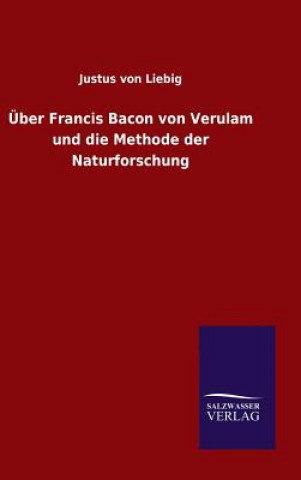UEber Francis Bacon von Verulam und die Methode der Naturforschung