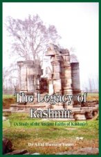 Legacy of Kashmir- A Study of the Ancient Faiths of Kashmir