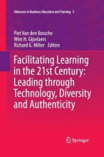 Facilitating Learning in the 21st Century: Leading through Technology, Diversity and Authenticity