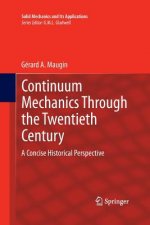 Continuum Mechanics Through the Twentieth Century