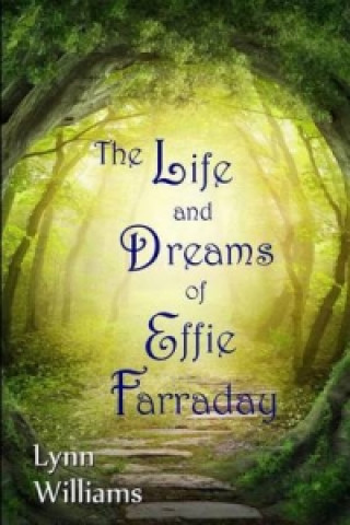 Life and Dreams of Effie Farraday