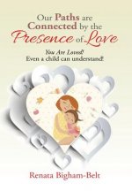 Our Paths are Connected by the Presence of Love