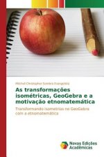 As transformacoes isometricas, GeoGebra e a motivacao etnomatematica