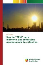 Uso da TPM para melhoria das condicoes operacionais de caldeiras