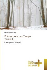 Prieres Pour Ces Temps Tome 1