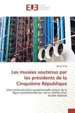 Les Musees Soutenus Par Les Presidents de la Cinquieme Republique