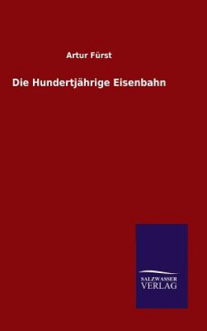 Die Hundertjahrige Eisenbahn