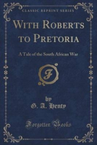 With Roberts to Pretoria