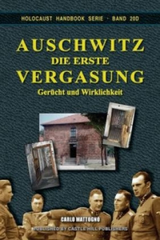 Auschwitz: Die Erste Vergasung