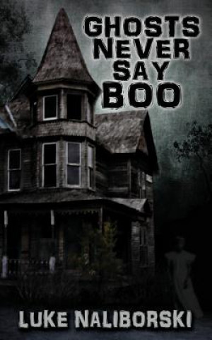 Ghosts Never Say Boo