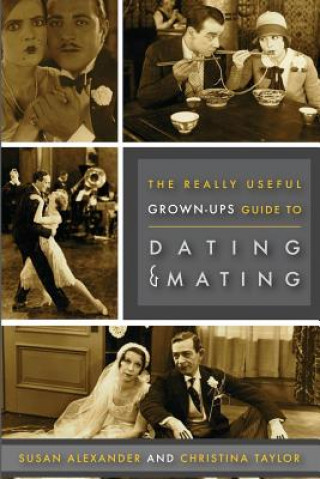 Really Useful Grown-Ups Guide to Dating & Mating