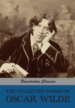 Collected Works of Oscar Wilde (Lady Windermere's Fan; Salome; A Woman Of No Importance; The Importance of Being Earnest; An Ideal Husband; The Pictur