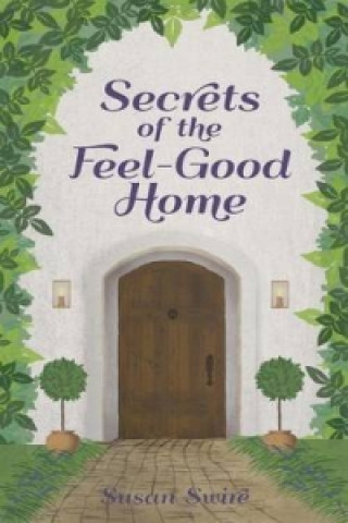 Secrets of the Feel-Good Home