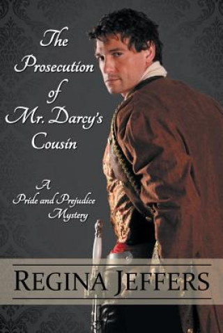 Prosecution of Mr. Darcy's Cousin