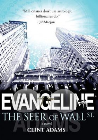 EVANGELINE The Seer of Wall St.