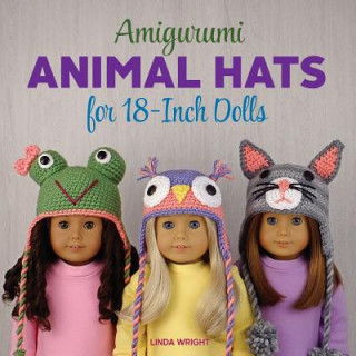 Amigurumi Animal Hats for 18-Inch Dolls (Linda Wright)(Brožovaná)