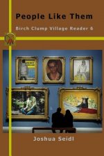 People Like Them: Birch Clump Village Reader 6