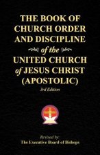 Book of Church Order and Discipline of the United Church Of Jesus Christ (Apostolic)