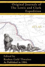 Atlas Accompanying the Original Journals of the Lewis and Clark Expedition 1804-1806