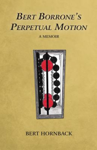 Bert Borrone's Perpetual Motion