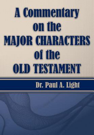 Commentary on the Major Bible Characters of the Old Testament