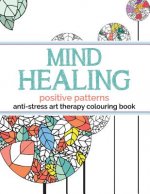 Mind Healing Anti-Stress Art Therapy Colouring Book