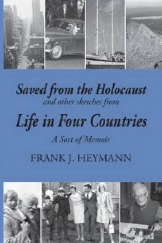 Saved from the Holocaust and other sketches from Life in Four Countries