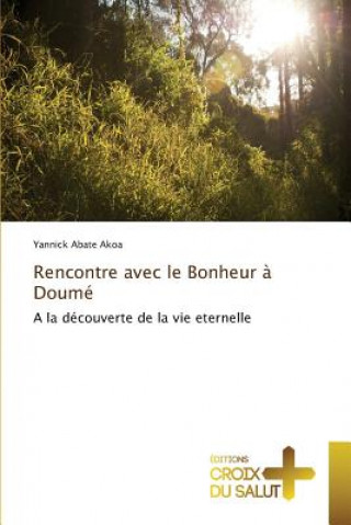 Rencontre Avec Le Bonheur A Doume