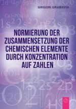 Normierung der Zusammensetzung der chemischen Elemente durch Konzentration auf Zahlen (GERMAN Edition)