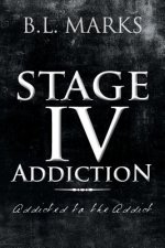 Stage IV Addiction