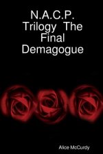 N.A.C.P. Trilogy The Final Demagogue