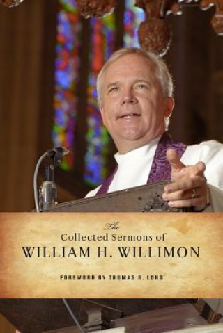 Collected Sermons of William H. Willimon