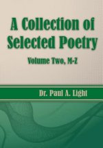 Collection of Selected Poetry, Volume Two M-Z