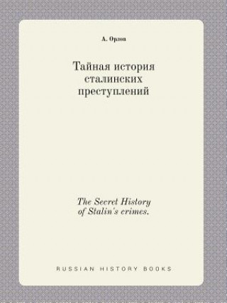 Secret History of Stalin's Crimes.