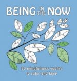Being in the Now: 50 Mindfulness Quotes to Color and Keep