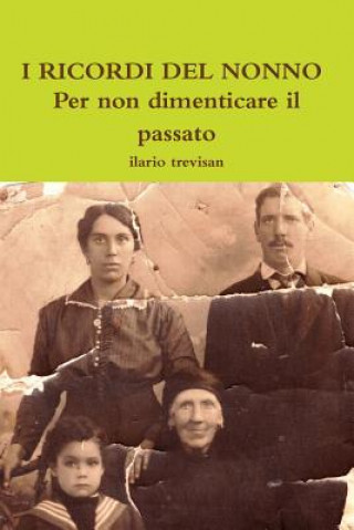 I Ricordi Del Nonno - Per Non Dimenticare Il Passato