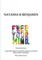 Free Your Mind - the Anthology: Black and White Version