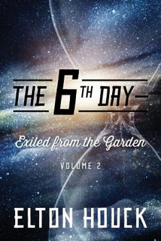 6th Day--Exiled from the Garden