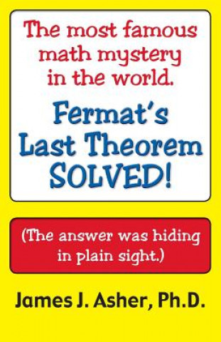 Fermat's Last Theorem-Finally Solved! and Other Mathematical Curiosities