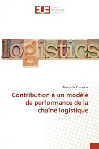 Contribution A Un Modele de Performance de la Chaine Logistique