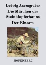 Marchen des Steinklopferhanns / Der Einsam