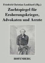 Zuchtspiegel fur Eroberungskrieger, Advokaten und Aerzte