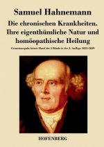 chronischen Krankheiten. Ihre eigenthumliche Natur und homoeopathische Heilung